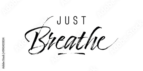 Just Breathe hand drawn inscription with lines. Calligraphic inscription, vector illustration
