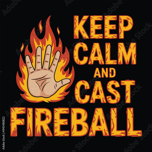 Keep Calm And Cast Fireball Funny Wizard Mage Gamer Fantasy RPG T Shirt Design