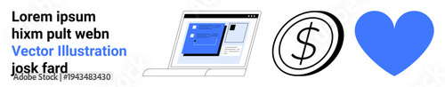 Digital finance, online transactions, app interfaces, user engagement, e-commerce, content management. Laptop with application screen, dollar icon and heart symbol. Digital finance and online