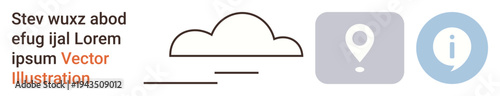 Navigation, communication, cloud storage, information systems, map services, technology tools. Minimalist outlined cloud, location pin and information symbol. Navigation and communication ideas