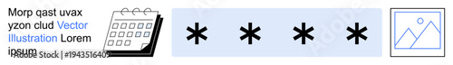 Digital security, scheduling, content placeholders, user interface design, data protection, website design. Calendar icon, asterisks for passwords and image placeholder. Digital security