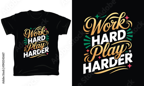 Work hard play harder motivational typography design with vector illustration for t-shirt