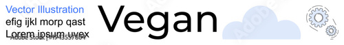 Veganism, plant-based living, eco-consciousness, ethical eating, sustainability, green movement. Text saying Vegan, cloud shape and gear icons. Veganism and plant-based living concepts