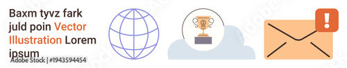 Global communication, achievements, email alerts, digital connectivity, notifications, awards. A globe, trophy and email envelope are . Global communication and achievements concept