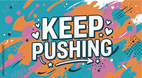 bold typography Keep Pushing, strong modern typography poster