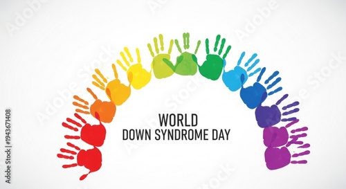 World down syndrome day awareness campaign with colorful handprint rainbow symbolizing support and inclusivity for people with down syndrome