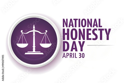 Commemorating national honesty day on april thirtieth with a stylized symbol of justice and the scales of truth prominently displayed in rich purple tones