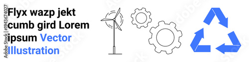 Renewable energy, sustainability, eco-friendly development, recycling, environmental innovation, clean technology. Wind turbine, recycling symbol and gears. Renewable energy and sustainability
