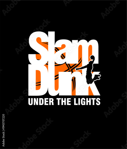 Slam Dunk Under The Lights, typography design sport vector illustration