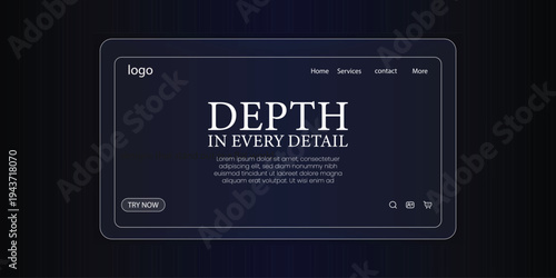 Elegant Depth: A digital interface design showcases a modern aesthetic with the phrase Depth in every detail displayed prominently, inviting exploration and user interaction. 