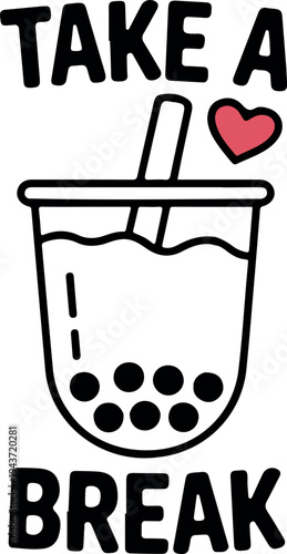Refreshing bubble tea milk tea with brown sugar pearls heart icon and take a break text cafe lifestyle vector illustration