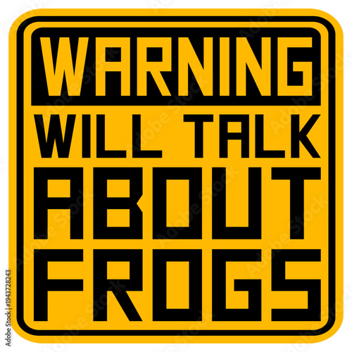 Warning Will Talk About Frogs – the must-have quote for every frog enthusiast. Funny and relatable for anyone who can't stop bringing up frogs in every conversation. A perfect gift for frog lovers.
