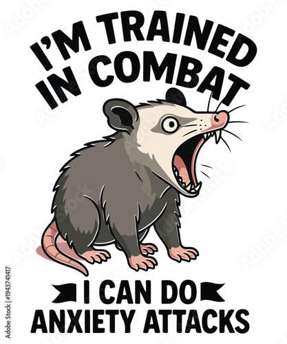 Trained In Combat Anxiety Attacks T-shirt design vector, Funny Screaming Opossum, Sarcastic 