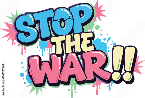 Stop The War Graffiti Typography with Pastel Colors and Cartoon Bubble Style