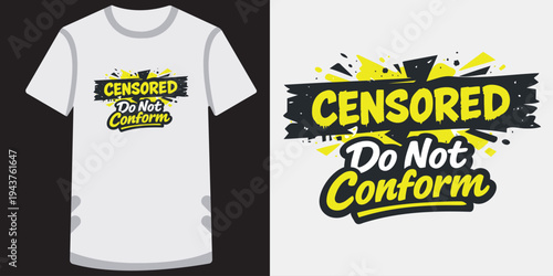 Creative graphic design tshirt featuring bold censored do not conform text with dynamic paint splatter effect