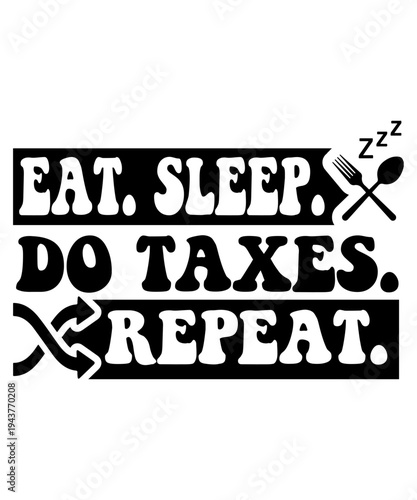 eat sleep do taxes repeat svg