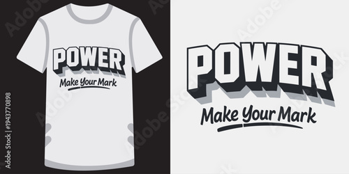 Modern stylish tshirt design featuring bold typography with the word power and motivational phrase make your mark perfect for inspiration and empowerment themes