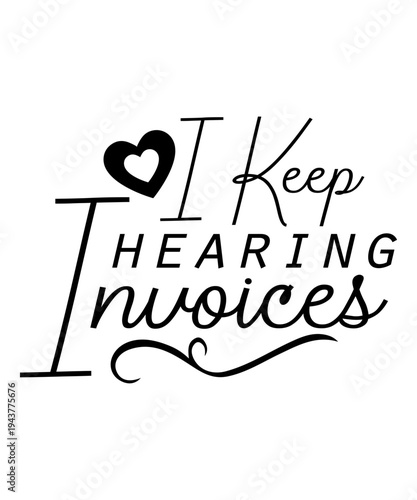 i keep hearing invoices svg