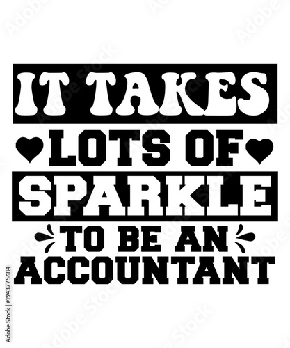 it takes lots of sparkle to be an accountant svg