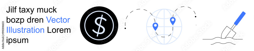 Obraz premium Business strategy, global navigation, finance, manual labor, economy, travel. Dollar symbol, globe with location markers trowel digging. Finance and global navigation concepts in visuals