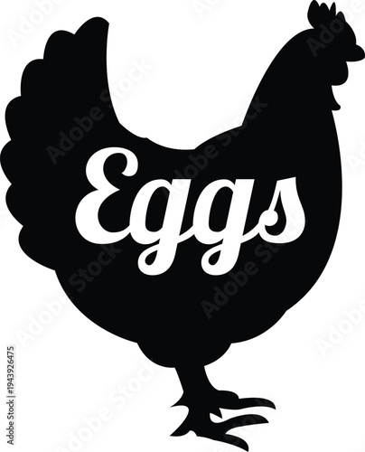A black silhouette of a hen (female chicken) in profile. The word "Eggs" is prominently displayed across its body in a white, stylized cursive script, emphasizing its agricultural purpose