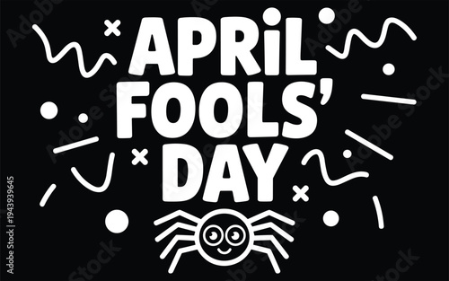 April fools day text with cartoon spider on black background