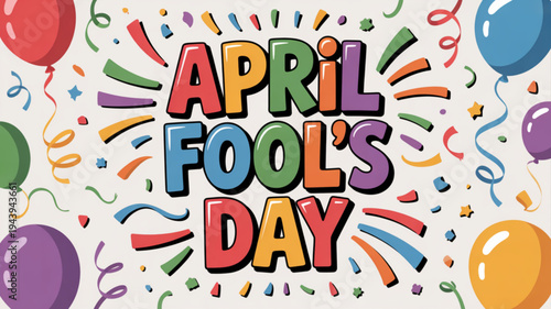 Colorful april fool's day celebration with balloons and confetti