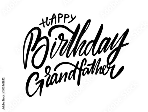 Hand drawn lettering illustration with the phrase Happy birthday grandfather