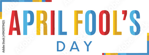 April fool's day text design with colorful geometric frame with holiday with text with typography