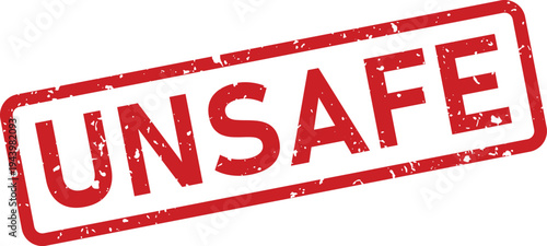 Red grunge rubber stamp mark with the word UNSAFE printed on a clean white surface