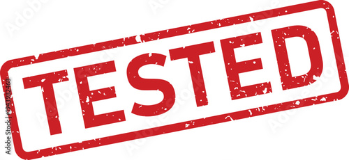 Red grunge rubber stamp with the word TESTED signifying a product or process evaluation