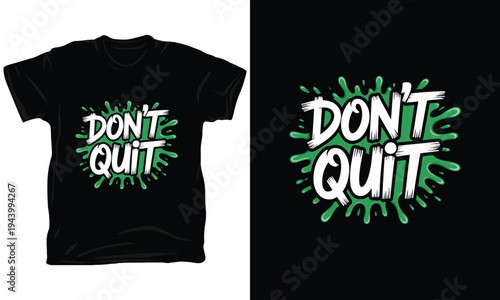 Don't quit creative hand-drawn lettering with splash effect vector illustration design