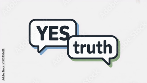 Two speech bubbles one saying YES and the other saying truth representing agreement and honesty in communication isolated on a light background