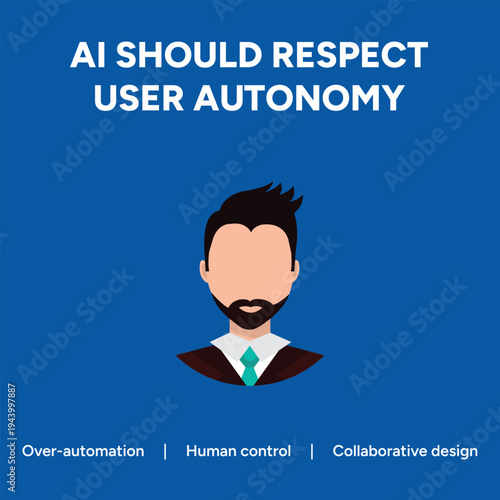 Simple vector graphic illustration emphasizing that artificial intelligence systems must uphold and respect the fundamental principles of user autonomy and personal control in digital interactions