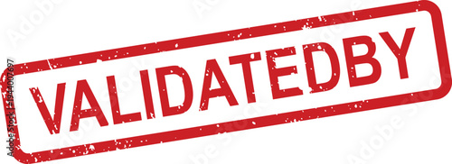 A prominent red grunge effect rubber stamp clearly displays the significant word VALIDATEDBY on a plain white backdrop