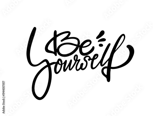 Hand drawn lettering illustration with the phrase Be yourself in stylish script typography.