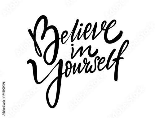 Handwritten lettering illustration with the phrase Believe in yourself in elegant script style