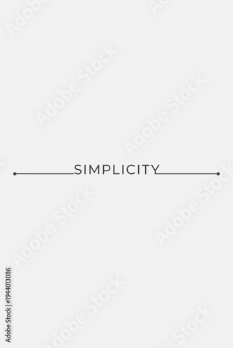 Minimalist design with the word simplicity on white background