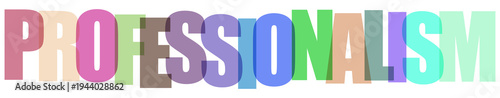 Photos Bold multicolored vector graphic spelling the word professionalism on transparen