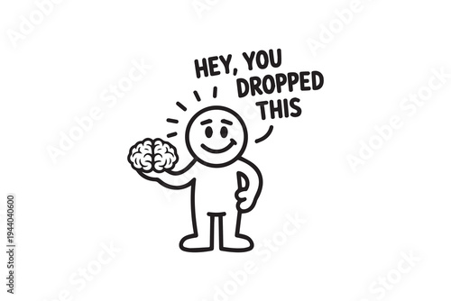 Hey You Dropped This Funny Brain vector