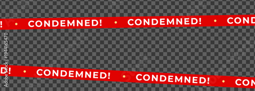 Condemned warning tape border on dark transparent grid, red safety barrier for demolition, foreclosure, quarantine. Condemned tapes frame template for alerts, security graphics. Vector illustration