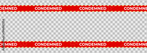 Condemned tape border on transparent background, red warning stripes, copy space for demolition, quarantine, restricted property alerts, web banners, posters. Vector illustration