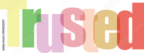 Trusted Text with Overlapping Colorful Transparent Letters on White Background