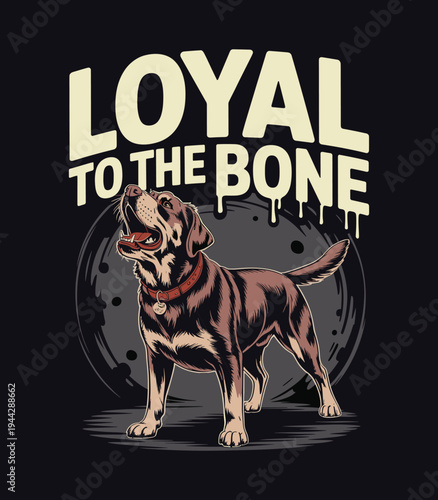 Loyal To The Bone Dog Illustration Graphic Print Poster Art