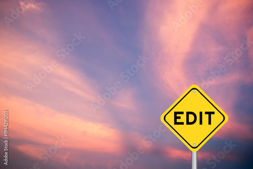 Yellow transportation sign with word edit on violet color sky background