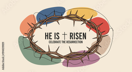 A vibrant illustration featuring a crown of thorns and the text 'He is Risen' in a modern style, celebrating resurrection