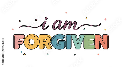A colorful typography illustration featuring the phrase 'I am forgiven' in a playful, modern style