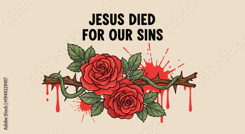A vibrant illustration featuring red roses and the text 'Jesus died for our sins' in a modern style