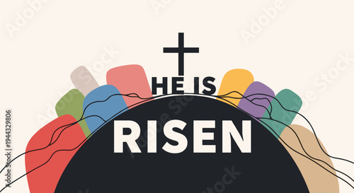 A vibrant illustration featuring the phrase 'He is Risen' with a cross, in a modern, minimalist style, ideal for Easter themes