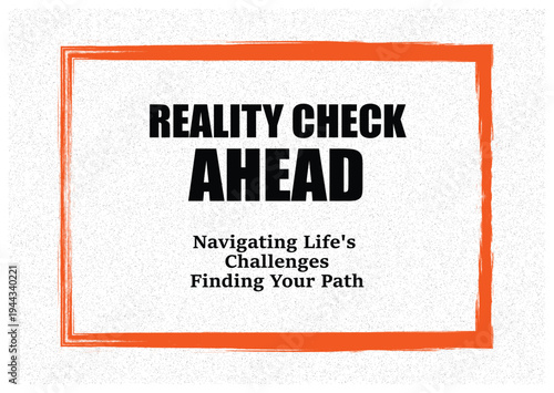 eality Check Ahead motivational message for navigating lifes challenges and finding your path